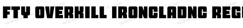FTY OverKill IroncladNC Regular字体转换